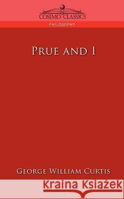 Prue and I George William Curtis 9781596052734 Cosimo Classics - książka