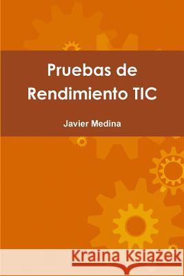 Pruebas De Rendimiento Tic Javier Medina 9781291934380 Lulu Press Inc - książka