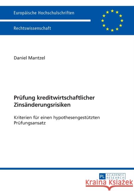 Pruefung Kreditwirtschaftlicher Zinsaenderungsrisiken: Kriterien Fuer Einen Hypothesengestuetzten Pruefungsansatz Mantzel, Daniel 9783631655672 Peter Lang Gmbh, Internationaler Verlag Der W - książka