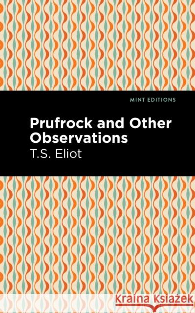 Prufrock and Other Observations T. S. Eliot Mint Editions 9781513279688 Mint Editions - książka