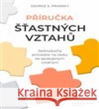 Příručka šťastných vztahů George Pransky 9788011010959 Porozumění mysli - książka