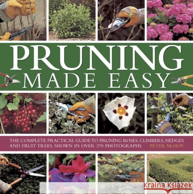 Pruning Made Easy Peter McHoy 9780754828716 Anness Publishing - książka