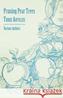 Pruning Pear Trees - Three Articles Various 9781446538371 Read Books - książka