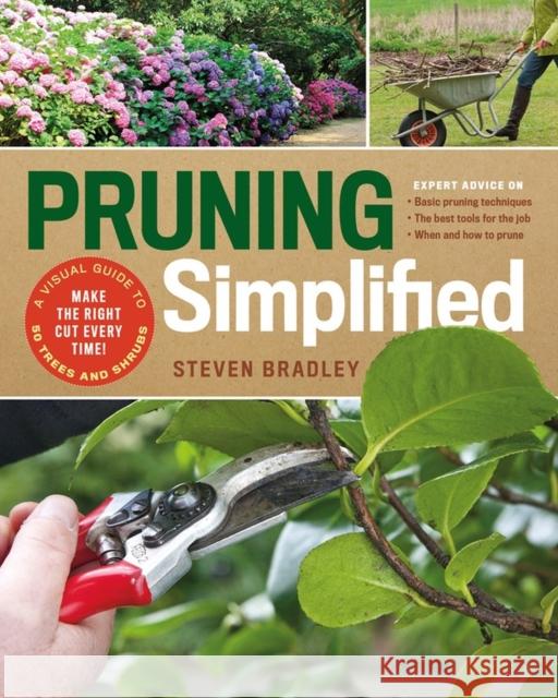 Pruning Simplified: A Step-by-Step Guide to 50 Popular Trees and Shrubs Bradley, Steven 9781604698886 Workman Publishing - książka