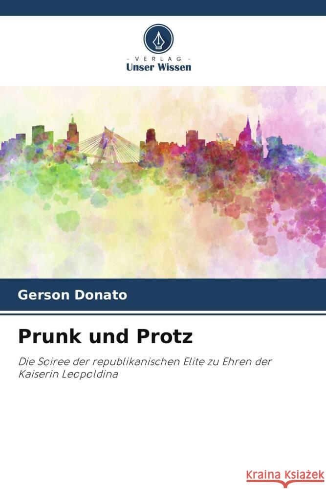 Prunk und Protz Donato, Gerson 9786208566340 Verlag Unser Wissen - książka