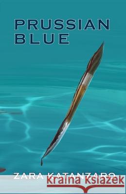 Prussian Blue Zara Katanzaro 9781919289502 Emerald Moon Publishing - książka