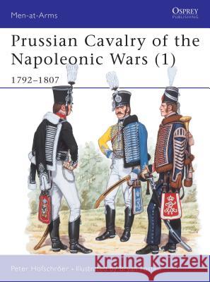 Prussian Cavalry of the Napoleonic Wars (1): 1792-1807 Hofschröer, Peter 9780850455755 Osprey Publishing - książka