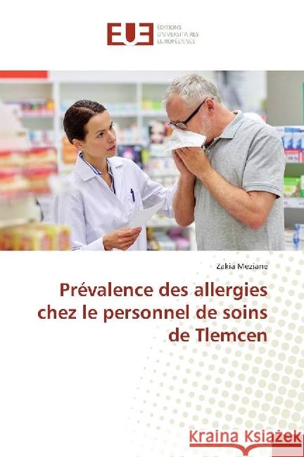 Prévalence des allergies chez le personnel de soins de Tlemcen Meziane, Zakia 9783330866669 Éditions universitaires européennes - książka