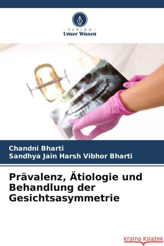 Prävalenz, Ätiologie und Behandlung der Gesichtsasymmetrie Bharti, Chandni, Harsh Vibhor Bharti, Sandhya Jain 9786205100288 Verlag Unser Wissen - książka