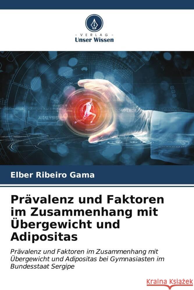 Prävalenz und Faktoren im Zusammenhang mit Übergewicht und Adipositas Ribeiro Gama, Elber 9786206608967 Verlag Unser Wissen - książka