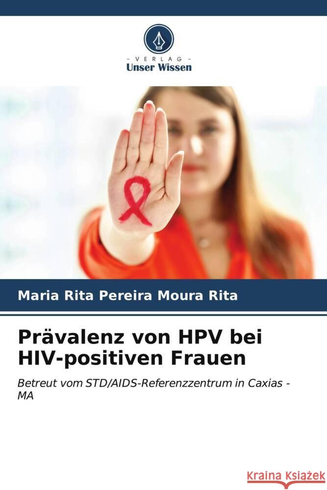 Pr?valenz von HPV bei HIV-positiven Frauen Maria Rita Pereira Moura Rita 9786207175871 Verlag Unser Wissen - książka