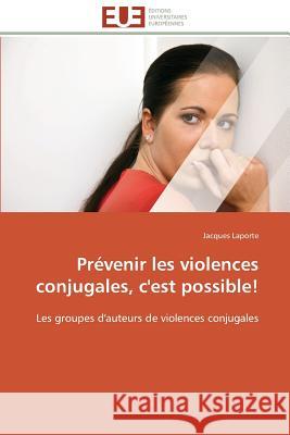 Prévenir Les Violences Conjugales, c'Est Possible! Laporte-J 9786131598579 Editions Universitaires Europeennes - książka