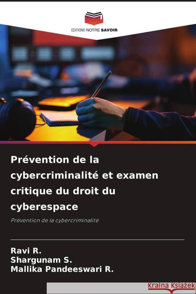 Prévention de la cybercriminalité et examen critique du droit du cyberespace R., Ravi, S., Shargunam, R., Mallika Pandeeswari 9786205204641 Editions Notre Savoir - książka