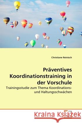 Präventives Koordinationstraining in der Vorschule : Trainingsstudie zum Thema Koordinations- und Haltungsschwächen Reinisch, Christiane 9783639283655 VDM Verlag Dr. Müller - książka