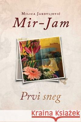Prvi sneg Milica Jakovljevic Mir-Jam   9788661420016 Tea Books D.O.O. - książka