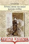 První žena na kole kolem světa Peter Zheutlin 9788087193266 Cykloknihy