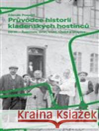 Průvodce historií kladenských hostinců III. Zdeněk Pospíšil 9788090723627 Halda - książka