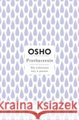 Przebaczenie. Siła wybaczania leży w gniewie Osho 9788382526226 Czarna Owca - książka