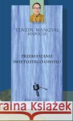 Przebudzanie świetlistego umysłu Tenzin Wangyal 9788383383989 Rebis - książka