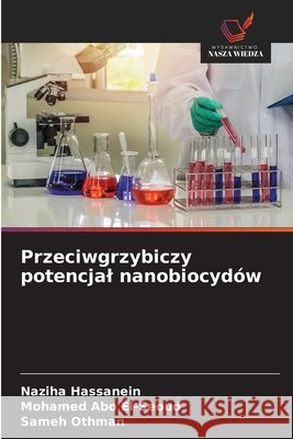 Przeciwgrzybiczy potencjal nanobiocydów Hassanein, Naziha, Abo El-Seoud, Mohamed, Othman, Sameh 9786209602979 Wydawnictwo Nasza Wiedza - książka