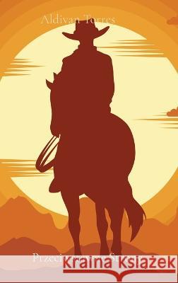 Przeciwstawne Strony Aldivan Torres   9786598026042 Aldivan Teixeira Torres - książka