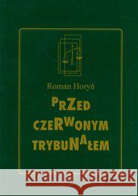 Przed czerwonym trybunałem Horyń Roman 9780948638015 Roman Świątek - książka