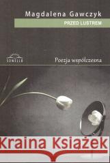 Przed lustrem Magdalena Gawczyk 9788367171120 Sowello - książka