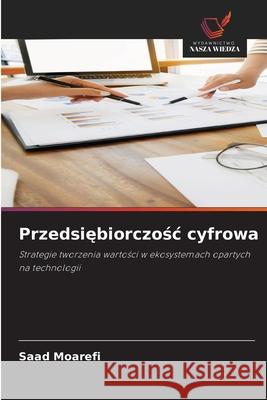 Przedsiebiorczosc cyfrowa Moarefi, Saad 9786209105210 Wydawnictwo Nasza Wiedza - książka
