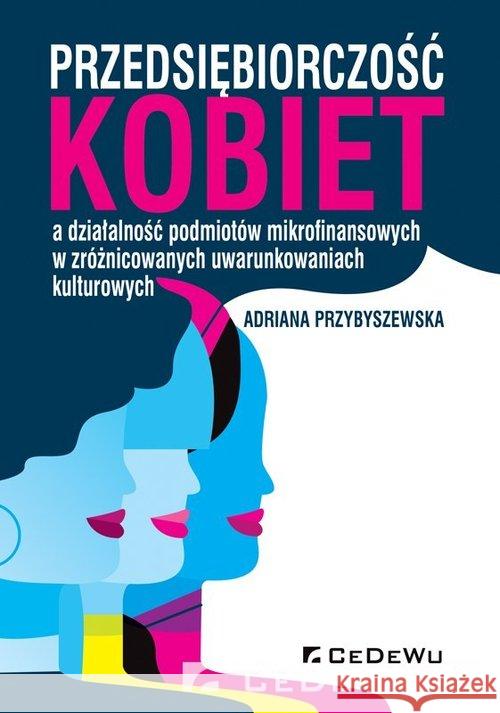 Przedsiębiorczość kobiet Przybyszewska Adriana 9788381022873 CeDeWu - książka
