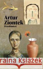 Przedśmierć Artur Ziontek 9788367369343 Eperons-Ostrogi - książka