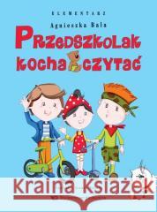 Przedszkolak kocha czytać. Elementarz Agnieszka Bala 9788365669469 Wydawnictwo Edukacyjne - książka