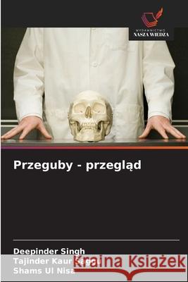 Przeguby - przeglad Singh, Deepinder, Saggu, Tajinder Kaur, Nisa, Shams Ul 9786208718916 Wydawnictwo Nasza Wiedza - książka