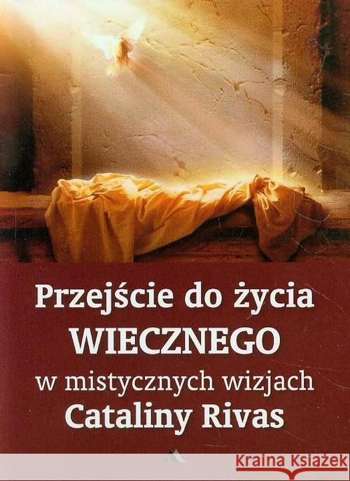 Przejście do życia wiecznego w mistycznych... Rivas Catalina 9788378643203 AA - książka