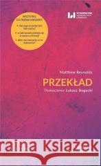 Przekład Matthew Reynolds 9788383312095 Wydawnictwo Uniwersytetu Łódzkiego - książka