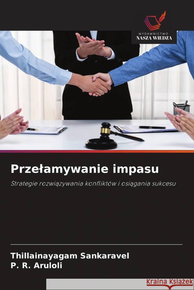 Przelamywanie impasu Sankaravel, Thillainayagam, Aruloli, P. R. 9786208549459 Wydawnictwo Nasza Wiedza - książka