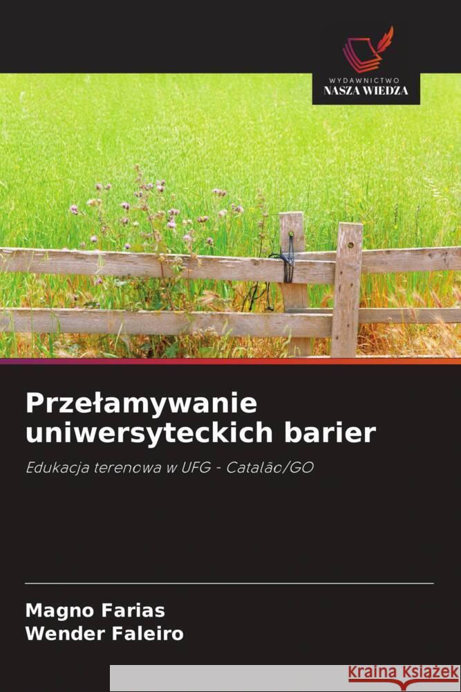 Przelamywanie uniwersyteckich barier Farias, Magno, Faleiro, Wender 9786208342319 Wydawnictwo Nasza Wiedza - książka