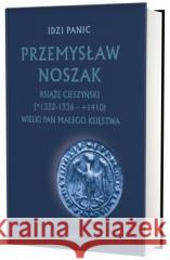 Przemysław Noszak Książę cieszyński w.3 Idzi Panic 9788377306451 Avalon - książka
