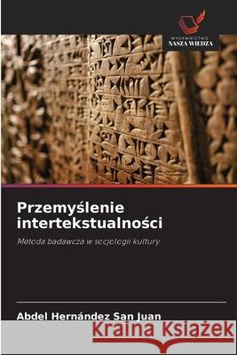 Przemyslenie intertekstualnosci Hernández San Juan, Abdel 9786208495527 Wydawnictwo Nasza Wiedza - książka