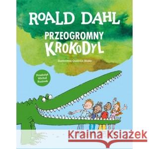 Przeogromny Krokodyl DAHL ROALD 9788367168748 TREFL BOOKS - książka