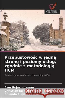 Przepustowosc w jedna strone i poziomy uslug, zgodnie z metodologia HCM Rojas Huamán, Ever, Murga Tirado, Christian Edinson, Fuentes Llave, Rolando 9786208843922 Wydawnictwo Nasza Wiedza - książka