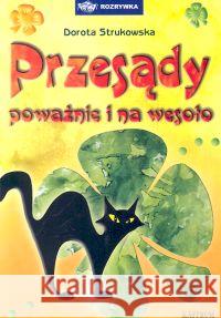 Przesądy na poważnie i na wesoło Strukowska Dorota 9788372771568 Astrum - książka