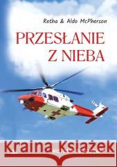 Przesłanie z Nieba Retah McPherson, Aldo McPherson 9788383400822 AA - książka