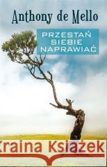 Przestań siebie naprawiać MELLO ANTHONY DE 9788382028812 ZYSK I S-KA - książka