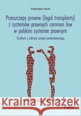 Przeszczepy prawne (legal transplants)... Przemysław Kusik 9788301245719 Wydawnictwo Naukowe PWN - książka