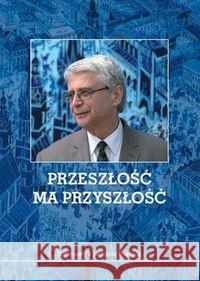 Przeszłość ma przyszłość Purchla Jacek 9788381383561 Księgarnia Akademicka - książka