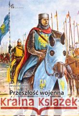 Przeszłość wojenna Śląska Janusz Staszewski 9788367730570 Inforteditions - książka