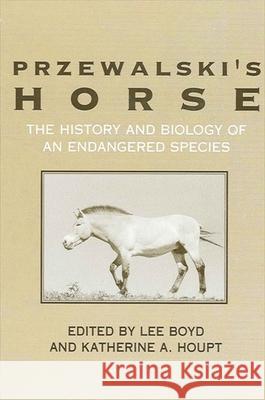 Przewalski's Horse Lee Boyd Katherine Albro Houpt 9780791418901 State University of New York Press - książka