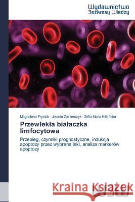 Przewlekla bialaczka limfocytowa Frysiak, Magdalena 9783639891133 Wydawnictwo Bezkresy Wiedzy - książka