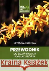 Przewodnik do badań biologii populacji roślin Krystyna Falińska 9788301217693 Wydawnictwo Naukowe PWN - książka