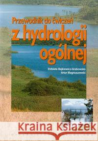 Przewodnik do ćwiczeń z hydrologii ogólnej Bajkiewicz-Grabowska Elżbieta Magnuszewski Artur 9788301160159 Wydawnictwo Naukowe PWN - książka